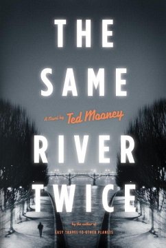 The Same River Twice (eBook, ePUB) - Mooney, Ted