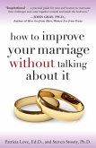 How to Improve Your Marriage Without Talking About It (eBook, ePUB)