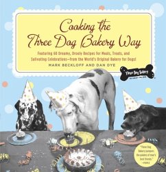 Cooking the Three Dog Bakery Way (eBook, ePUB) - Beckloff, Mark; Dye, Dan