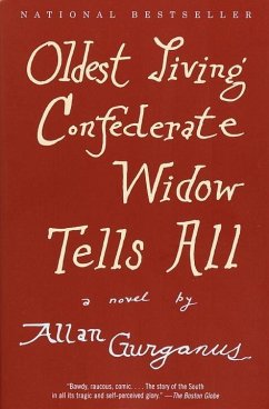Oldest Living Confederate Widow Tells All (eBook, ePUB) - Gurganus, Allan