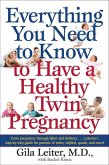Everything You Need to Know to Have a Healthy Twin Pregnancy (eBook, ePUB)