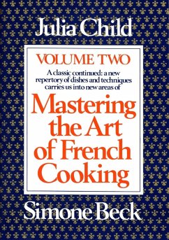 Mastering the Art of French Cooking, Volume 2 (eBook, ePUB) - Child, Julia