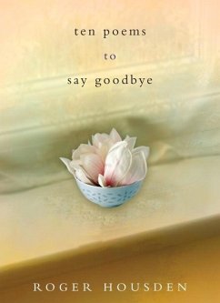 Ten Poems to Say Goodbye (eBook, ePUB) - Housden, Roger