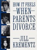 How It Feels When Parents Divorce (eBook, ePUB)