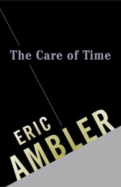 The Care of Time (eBook, ePUB) - Ambler, Eric