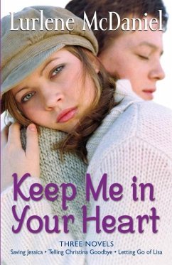 Keep Me In Your Heart: Three Novels (eBook, ePUB) - Mcdaniel, Lurlene