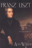 Franz Liszt, Volume 1 (eBook, ePUB)