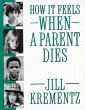 How It Feels When a Parent Dies (eBook,... - Bild 1
