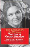 Education of a Woman: The Life of Gloria Steinem (eBook, ePUB)
