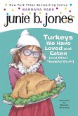Junie B. Jones #28: Turkeys We Have Loved and Eaten (and Other Thankful Stuff) (eBook, ePUB) Junie B. Jones #28: Turkeys We Have Loved and Eaten (and Other Thankful Stuff) (eBook, ePUB)