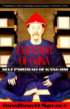Emperor of China: Self-portrait of K'ang-Hsi (eBook, ePUB) - Spence, Jonathan D.