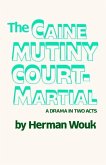 The Caine Mutiny Court-Martial (eBook, ePUB) The Caine Mutiny Court-Martial (eBook, ePUB)