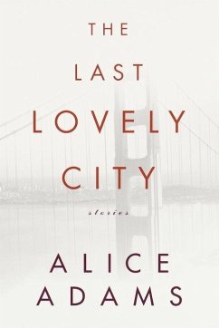 The Last Lovely City (eBook, ePUB) - Adams, Alice