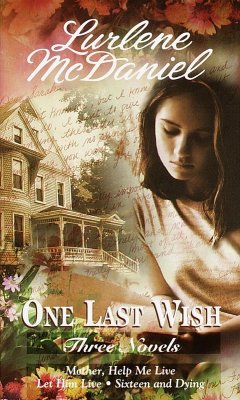 One Last Wish: Three Novels (eBook, ePUB) - Mcdaniel, Lurlene