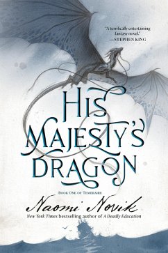 His Majesty's Dragon (eBook, ePUB) - Novik, Naomi