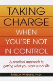 Taking Charge When You're Not in Control (eBook, ePUB)