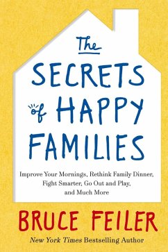 The Secrets of Happy Families (eBook, ePUB) - Feiler, Bruce