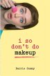 I So Don't Do Makeup (eBook, ePUB) - Bild 1