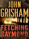 Fetching Raymond: A Story from the Ford County Collection (eBook, ePUB)