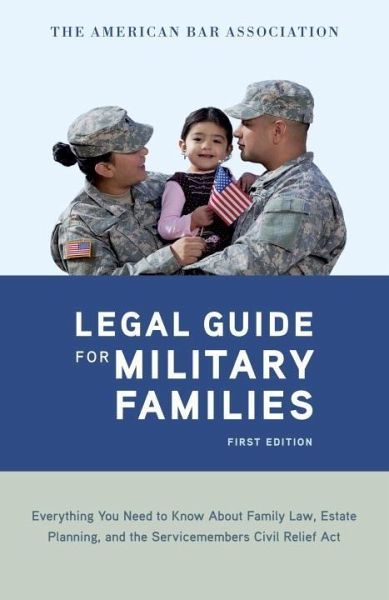 The American Bar Association Legal Guide for Military Families (eBook, ePUB) The American Bar Association Legal Guide for Military Families (eBook, ePUB)
