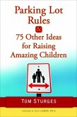 Parking Lot Rules & 75 Other Ideas for Raising Amazing Children (eBook, ePUB)
