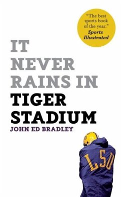 It Never Rains in Tiger Stadium (eBook, ePUB) - Bradley, John Ed