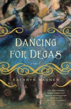 Dancing for Degas (eBook, ePUB) - Wagner, Kathryn