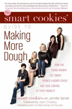 The Smart Cookies' Guide to Making More Dough and Getting Out of Debt (eBook, ePUB) - The Smart Cookies; Barrett, Jennifer