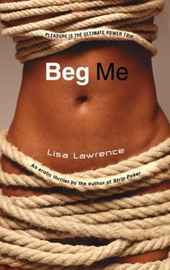 Beg Me (eBook, ePUB) - Lawrence, Lisa