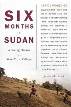 Six Months in Sudan (eBook, ePUB) - Maskalyk, James