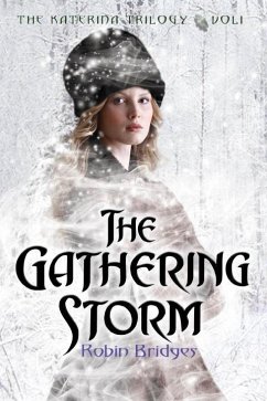 The Katerina Trilogy, Vol. I: The Gathering Storm (eBook, ePUB) - Bridges, Robin