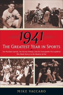 1941 -- The Greatest Year In Sports (eBook, ePUB) - Vaccaro, Mike