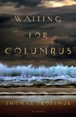 Waiting For Columbus (eBook, ePUB)