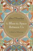 To Bless the Space Between Us (eBook, ePUB)