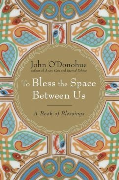 To Bless the Space Between Us (eBook, ePUB) - O'Donohue, John