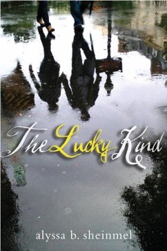 The Lucky Kind (eBook, ePUB) - Sheinmel, Alyssa