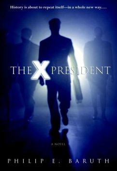 The X President (eBook, ePUB) - Baruth, Philip