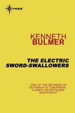 The Electric Sword-Swallowers (eBook, ePUB) - Bulmer, Kenneth