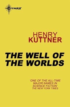 The Well of the Worlds (eBook, ePUB) - Kuttner, Henry