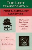 The Left Transformed in Post-Communist Societies (eBook, ePUB)