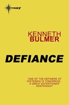 Defiance (eBook, ePUB) - Bulmer, Kenneth Defiance (eBook, ePUB) - Bulmer, Kenneth