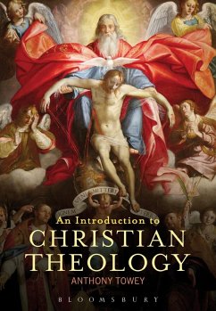 An Introduction to Christian Theology (eBook, PDF) - Towey, Anthony An Introduction to Christian Theology (eBook, PDF) - Towey, Anthony