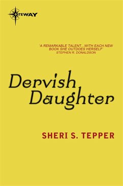 Dervish Daughter (eBook, ePUB) - Tepper, Sheri S. Dervish Daughter (eBook, ePUB) - Tepper, Sheri S.