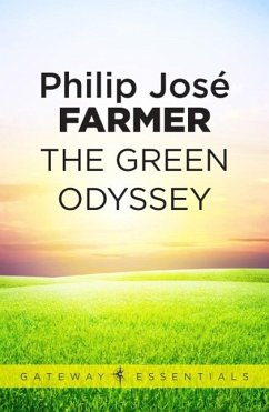 The Green Odyssey (eBook, ePUB) - Farmer, Philip Jose