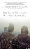 The Love We Share Without Knowing (eBook, ePUB)