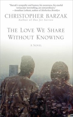 The Love We Share Without Knowing (eBook, ePUB) - Barzak, Christopher