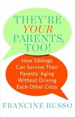 They're Your Parents, Too! (eBook, ePUB) They're Your Parents, Too! (eBook, ePUB)