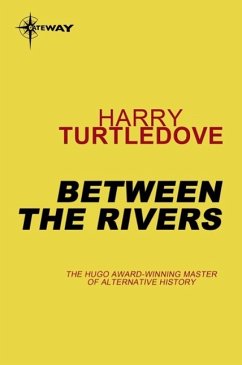 Between the Rivers (eBook, ePUB) - Turtledove, Harry
