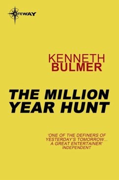 The Million Year Hunt (eBook, ePUB) - Bulmer, Kenneth