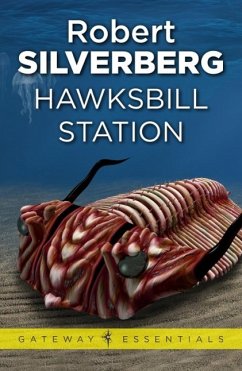 Hawksbill Station (eBook, ePUB) - Silverberg, Robert